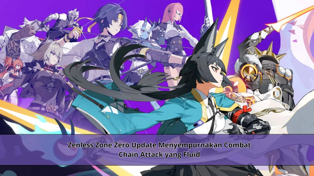 Zenless Zone Zero Update Menyempurnakan Combat Chain Attack yang Fluid